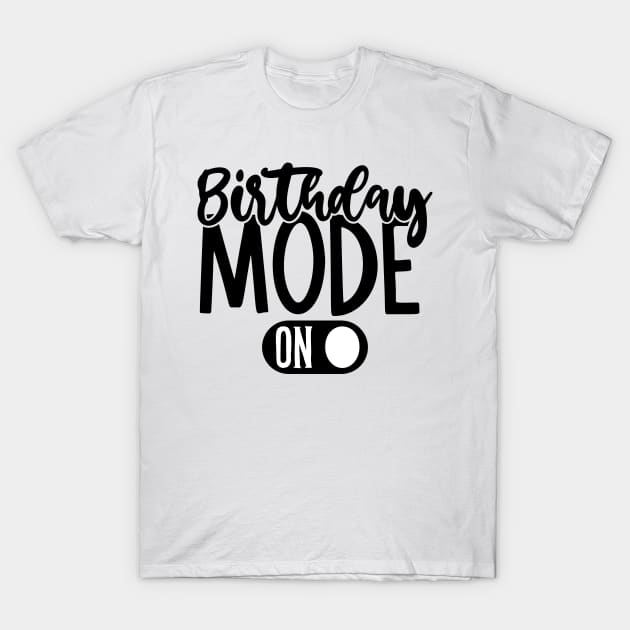 Birthday mode on T-Shirt by Coral Graphics